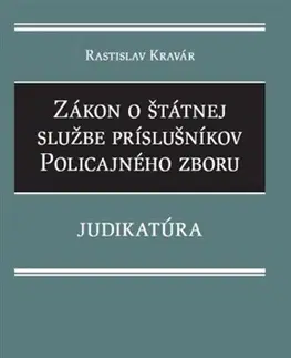 Zákony, zbierky zákonov Zákon o štátnej službe príslušníkov Policajného zboru - Rastislav Kravár