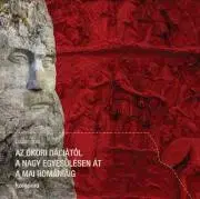 História - ostatné Az ókori Dáciától a nagy egyesülésen át a mai Romániáig - Lucian Boia