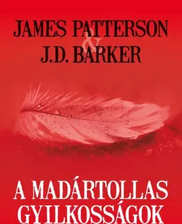 Detektívky, trilery, horory A madártollas gyilkosságok - James Patterson,J.D. Barker,Edit Bosnyák