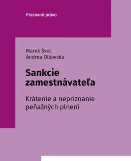 Pracovné právo Sankcie zamestnávateľa - Marek Švec,Andrea Olšovská
