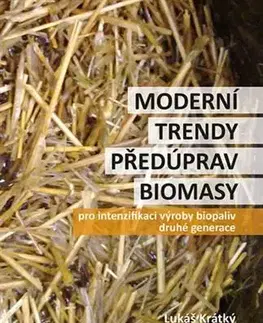 Ekológia, meteorológia, klimatológia Moderní trendy předúprav biomasy - Lukáš Krátký