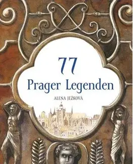 Beletria - ostatné 77 Prager Legenden - Alena Ježková,Renata Fučíková