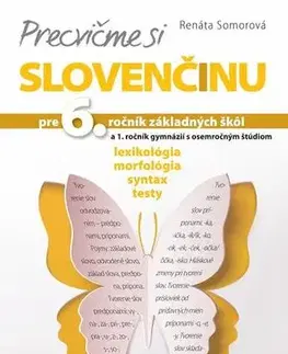 Slovenský jazyk Precvičme si slovenčinu pre 6. ročník základných škôl - Renáta Somorová