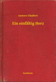 Svetová beletria Ein einfältig Herz - Gustave Flaubert