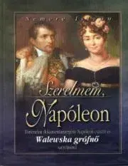 Beletria - ostatné Szerelmem, Napóleon - István Nemere