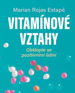 Biznis a kariéra Vitamínové vztahy - Marian Rojas Estapé