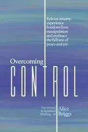 Náboženstvo - ostatné Overcoming Control - Briggs Alice