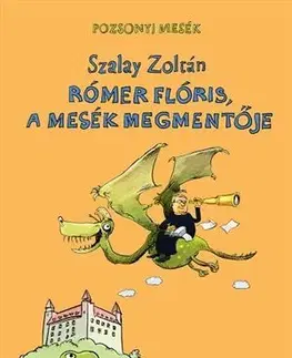 Rozprávky Rómer Flóris, a mesék megmentője - Zoltán Szalay