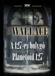 Sci-fi a fantasy A 127-es bolygó - Planetoid 127 - Edgar Wallace