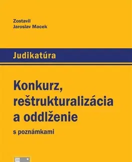 Právo - ostatné Konkurz, reštrukturalizácia a oddlženie - Jaroslav Macek