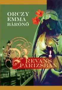 Romantická beletria Revans Párizsban - Emma Orczy