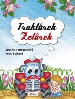 Rozprávky Traktůrek Zetůrek - Zuzana Neubauerová