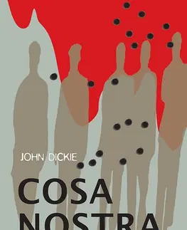 Fejtóny, rozhovory, reportáže Cosa Nostra - A szicíliai maffia története - John Dickie,György Bihari