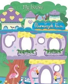 Pre deti a mládež - ostatné My house - Flamingók háza