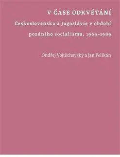 Slovenské a české dejiny V čase odkvétání - Ján Pelikán,Ondřej Vojtěchovský