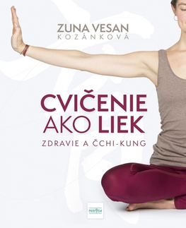 Zdravie, životný štýl - ostatné Cvičenie ako liek - Zuna Vesan Kozánková