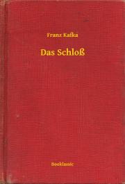 Svetová beletria Das Schloß - Franz Kafka