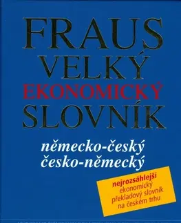 Slovníky Fraus Velký ekonomický slovník německo-český česko-německý - Josef Bürger