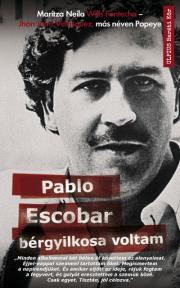 Biografie - ostatné Pablo Escobar bérgyilkosa voltam - Maritza Neila Wills Fontecha,Velasquez Jhon Jairo