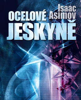Sci-fi a fantasy Ocelové jeskyně - Isaac Asimov