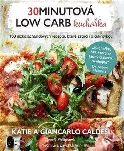 Zdravá výživa, diéty, chudnutie 30minutová low carb kuchařka - Giancarlo Caldesi,Katie Caldesi