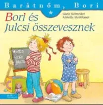 Rozprávky Bori és Julcsi összevesznek - Barátnőm, Bori - Kolektív autorov
