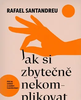 Psychiatria a psychológia Jak si zbytečně nekomplikovat život - Rafael Santandreu