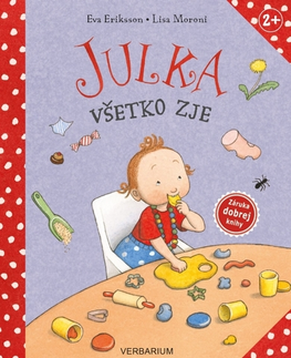 Rozprávky pre malé deti Julka všetko zje - Eva Eriksson,Lisa Moroni
