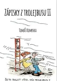 Eseje, úvahy, štúdie Zápisky z trolejbusu 2 - Tomáš Komrska