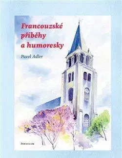 Česká beletria Francouzské příběhy a humoresky - Pavel Adler