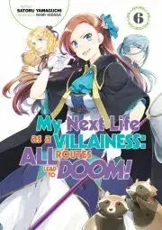 Sci-fi a fantasy My Next Life as a Villainess: All Routes Lead to Doom! Volume 6 - Yamaguchi Satoru