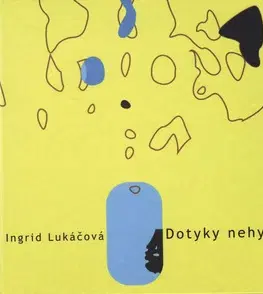 Poézia Dotyky nehy - Ingrid Lukáčová