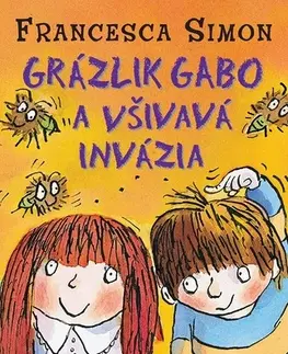 Pre deti a mládež - ostatné Grázlik Gabo a všivavá invázia - Francesca Simon