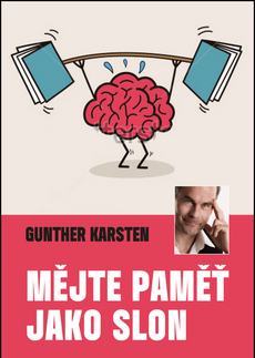 IQ testy, logika Mějte paměť jako slon - Gunther Karsten
