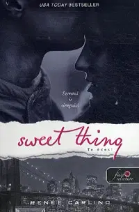 Romantická beletria Sweet Thing – Te édes - Renée Carlino