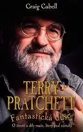 Biografie - ostatné Terry Pratchett - Fantastická duše - Craig Cabell