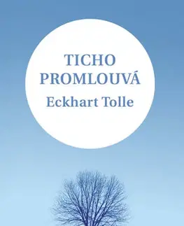 Psychológia, etika Ticho promlouvá - 2. vydání - Eckhart Tolle