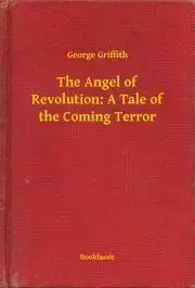 Svetová beletria The Angel of Revolution: A Tale of the Coming Terror - Griffith George