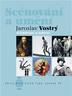 Divadlo - teória, história,... Scénování a umění - Jaroslav Vostrý