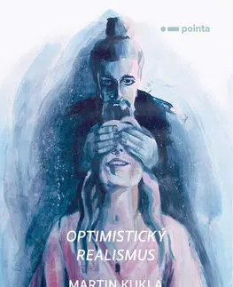 Poézia Optimistický realismus - Martin Kukla
