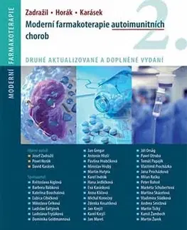 Medicína - ostatné Moderní farmakoterapie autoimunitních chorob (2. aktualizované a doplněné vydání) - Josef Zadražil,Pavel Horák