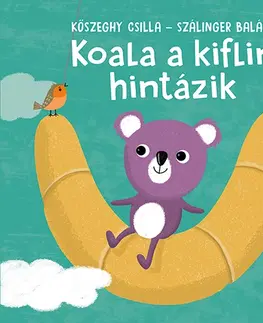 Rozprávky Koala a kiflin hintázik - Balázs Szálinger,Csilla Kőszeghy