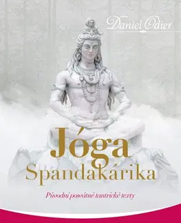 Joga, meditácia Jóga Spandakárika - Daniel Odier