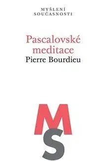 Sociológia, etnológia Pascalovské meditace - Pierre Bourdieu