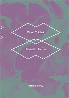 Česká beletria Poslední kniha - Pavel Trtílek