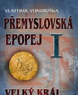 Historické romány Přemyslovská epopej I. - Vlastimil Vondruška