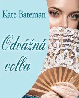 Historické romány Odvážná volba - Kate Bateman