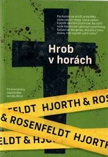 Detektívky, trilery, horory Hrob v horách - Michael Hjorth,Hans Rosenfeldt,Petra Hesová