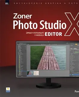 Foto, video, audio, mobil, hry Zoner Photo Studio X: Úpravy fotografií v modulu EDITOR - Kristián Pavel