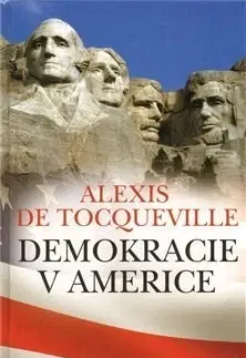 Politológia Demokracie v Americe - Alexis de Tocqueville